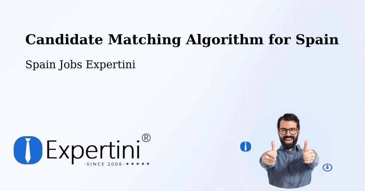 Candidate Matching Algorithm Overview – La Unión - Spain Jobs Expertini